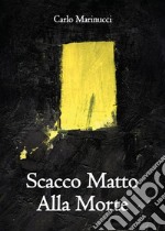 Scacco Matto alla Morte. E-book. Formato EPUB ebook