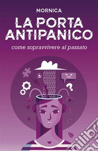 La Porta AntipanicoCome sopravvivere al passato. E-book. Formato EPUB ebook