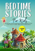 Bedtime Stories for Kids (3 Books in 1)Bedtime tales for kids with values that can hold their imaginations open.. E-book. Formato EPUB ebook