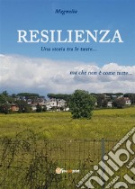 Resilienza. Una storia tra le tante. E-book. Formato EPUB ebook