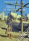 Dacci oggi il nostro pane. E-book. Formato EPUB ebook di Giovanni Maglioni