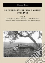 La guerra in Abruzzo e Molise 1943-1944, vol. I. E-book. Formato EPUB ebook