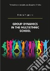 Group dynamics in the multiethnic school. E-book. Formato EPUB ebook