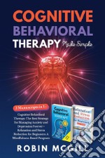 Cognitive Behavioral Therapy Made Simple (2 Books in 1). E-book. Formato EPUB ebook