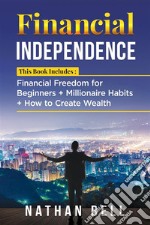 Financial Independence (3 Books in 1). E-book. Formato EPUB ebook