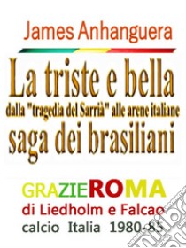 La triste e bella saga dei brasilianidalla 