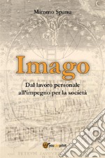 IMAGODal lavoro personale all&apos;impegno per la società. E-book. Formato EPUB ebook