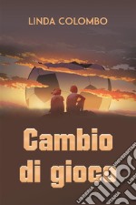 Cambio di gioco. E-book. Formato EPUB ebook