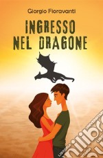 Ingresso nel DragoneViaggio Italiano sulle tracce dell&apos;antico Culto Mondiale. E-book. Formato EPUB ebook