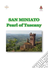 San Miniato: Pearl of Tuscany. E-book. Formato PDF ebook