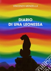 Diario di una leonessa. E-book. Formato EPUB ebook di Vincenzo Menzella