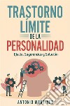 TRASTORNO LÍMITE DE LA PERSONALIDAD. efecto, sugerencias y solución. E-book. Formato EPUB ebook