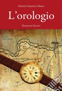 L'orologio. E-book. Formato EPUB ebook di Michele Maurizio Mauro