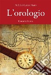 L'orologio. E-book. Formato EPUB ebook di Michele Maurizio Mauro