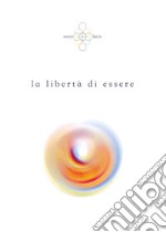 La Libertà di Essere. E-book. Formato EPUB