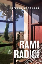 Rami e radici. E-book. Formato EPUB