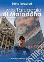 Il Mio Tatuaggio di Maradona. E-book. Formato PDF