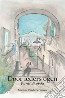 Door ieders ogenPunti di Vista. E-book. Formato EPUB ebook di Martine Vanderschueren