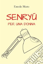 SENRYU per una donna. E-book. Formato EPUB ebook