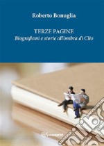 Terze Pagine. Biografismi e storie all&apos;ombra di Clio. E-book. Formato EPUB ebook