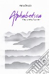Alphabetica. Una storia d’amore. E-book. Formato EPUB ebook di Anna Boccia