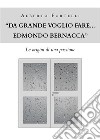 &quot;Da grande voglio fare... Edmondo Bernacca&quot; - Le origini di una passione. E-book. Formato PDF ebook