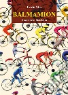 BALMAMION  Una vita in bicicletta. E-book. Formato EPUB ebook
