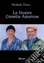 Le Nostre Cenette Amorose. E-book. Formato EPUB