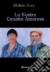 Le Nostre Cenette Amorose. E-book. Formato EPUB ebook di Michele Duva