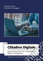 Cittadino DigitaleQuali strumenti per una &quot;cittadinanza digitale&quot; consapevole. E-book. Formato EPUB ebook