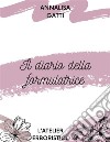 Il diario della formulatrice. E-book. Formato PDF ebook