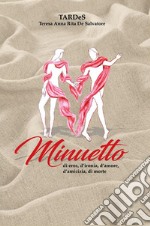 Minuettodi eros, d&apos;ironia, d&apos;amore, di amicizia, T??at??. E-book. Formato EPUB ebook