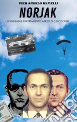 Norjak: L’inspiegabile dirottamento aereo di D. B. Cooper. E-book. Formato EPUB