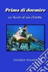 Prima di dormireLe favole di zia Coletta. E-book. Formato EPUB ebook