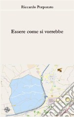 Essere come si vorrebbe. E-book. Formato EPUB ebook