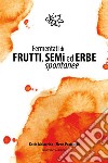 Fermentati di Frutti, Semi ed Erbe Spontanee. E-book. Formato EPUB ebook