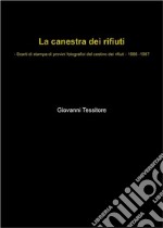 La canestra dei rifiuti - Scarti di stampa di provini fotografici del cestino dei rifiuti - 1986-1987. E-book. Formato EPUB