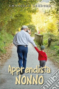 Apprendista nonno. E-book. Formato EPUB ebook
