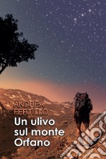 Un ulivo sul monte Orfano. E-book. Formato EPUB