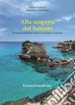 Alla scoperta del SalentoGuida alla Terra dei due mari con indirizzi ecosostenibili. E-book. Formato EPUB