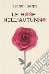 Le rose nell&apos;autunno. E-book. Formato EPUB ebook