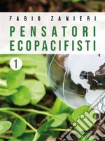 Pensatori ecopacifisti 1. E-book. Formato EPUB ebook