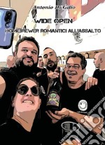 Wide OpenHomebrewer Romantici all&apos;assalto. E-book. Formato EPUB ebook