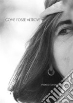 Come fosse altrovepoesie. E-book. Formato PDF ebook