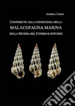 Contributo alla conoscenza della Malacofauna Marina della Riviera del Conero e dintorni. E-book. Formato EPUB ebook