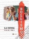 Bullismo - La Guida. E-book. Formato EPUB ebook di Alessio Romeo