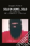 Solo un uomo....solo. E-book. Formato EPUB ebook