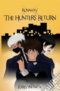 Runaway: The Hunters' Return - 1. E-book. Formato EPUB ebook di Kasey Infinita