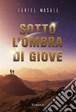 Sotto l&apos;ombra di Giove. E-book. Formato EPUB ebook