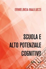 Scuola e alto potenziale cognitivo. E-book. Formato EPUB